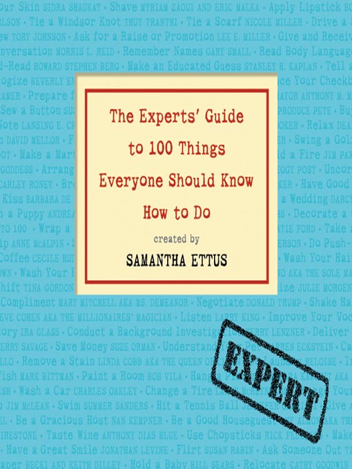 Title details for The Experts' Guide to 100 Things Everyone Should Know How to Do by Samantha Ettus - Available